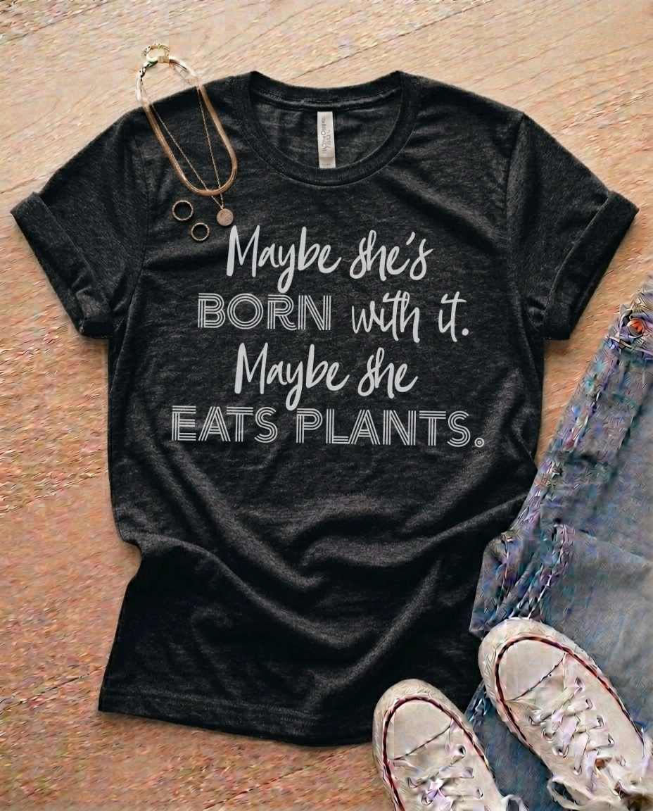 Maybe she Eats Plants Unisex t-shirt