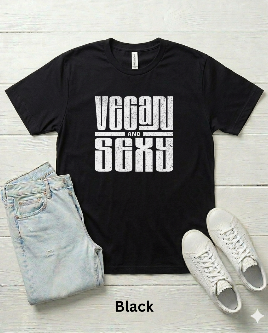 Vegan and Sexy Unisex t-shirt