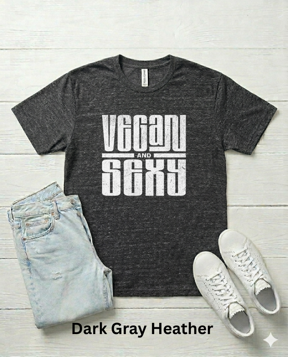 Vegan and Sexy Unisex t-shirt