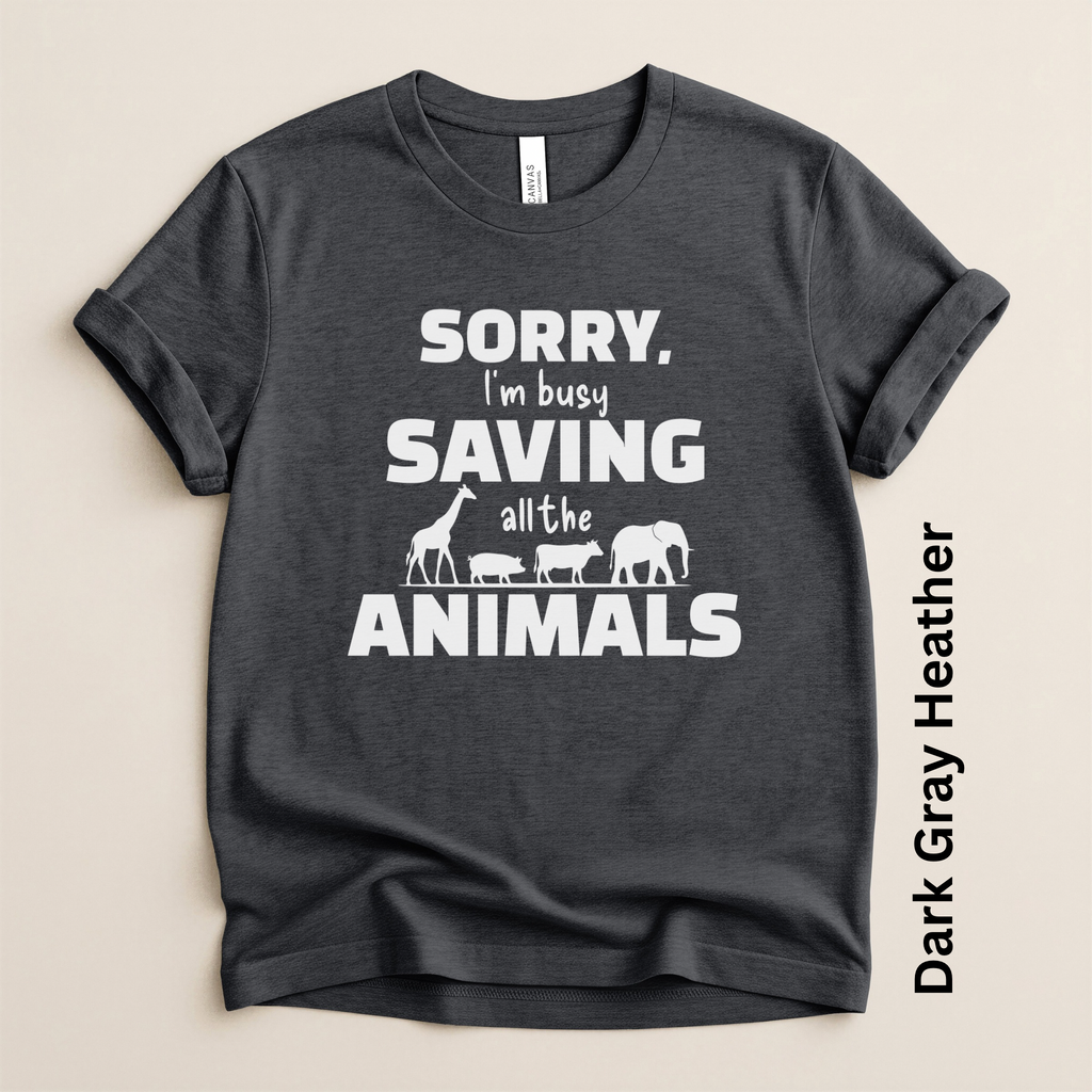 Busy Saving Animals Vegan Humor Modern Fit Unisex t-shirt